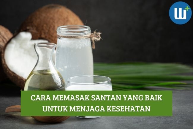 Cara Memasak Santan yang Benar untuk Menjaga Kesehatan